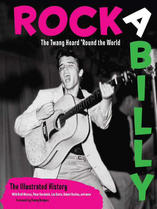 Rockabilly (eBook): The Twang Heard 'Round the World: The Illustrated History